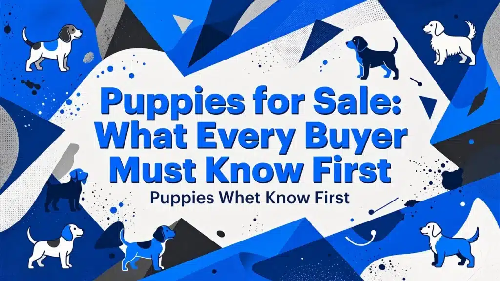 Professional header image for list-based article: Puppies for Sale: What Every Buyer Must Know First